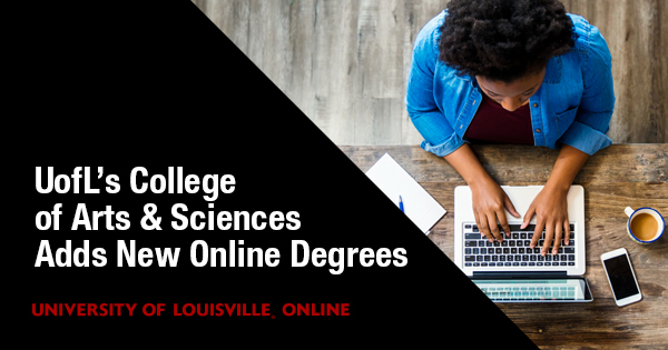 UofL’s College of Arts & Sciences Adds New Online Degrees