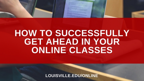 How To Successfully Get Ahead in Your Online Classes