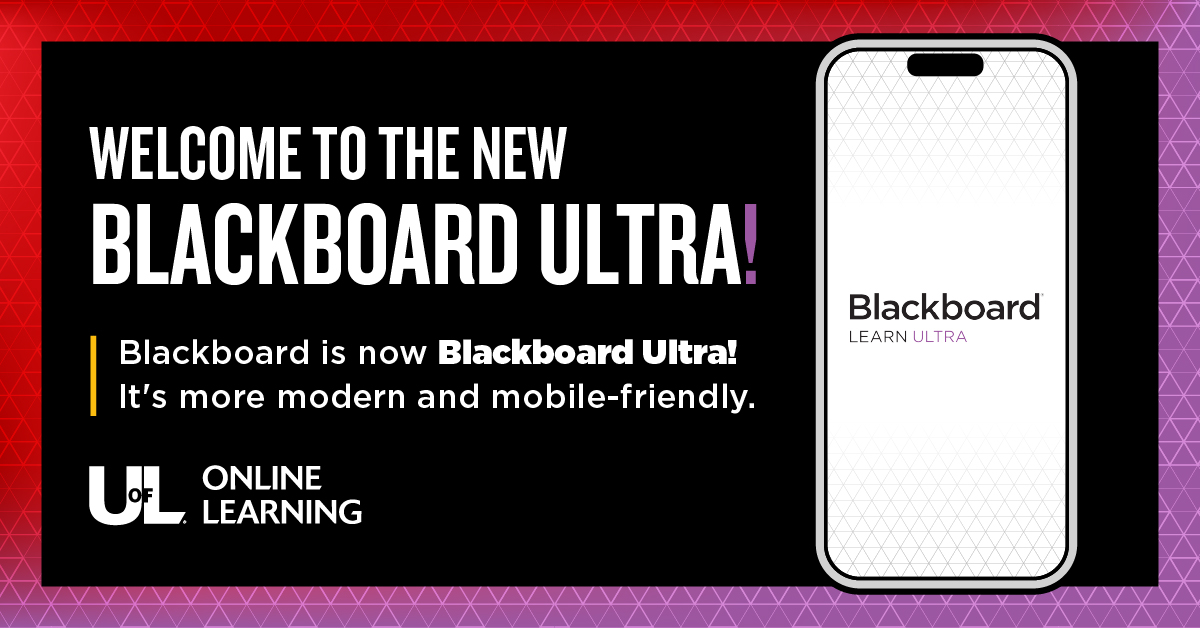 Use Blackboard Ultra as a Tool to Facilitate Your Academic Success UofL Online Programs